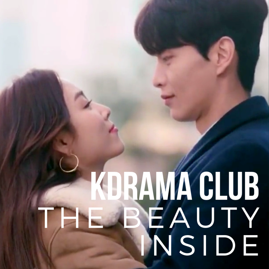 KDrama Club: The Beauty Inside – DramaCurrent