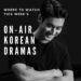 On Air Korean Dramas-12_7