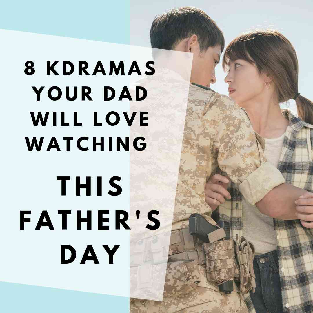 8 Korean Dramas Your Dad will love watching this Father's Day