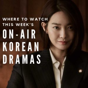 Watch this Week's On Air Korean Dramas