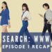 Search WWW Episode 1 Recap