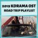 KDrama OST Road Trip Playlist