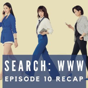Search WWW Episode 10 Recap