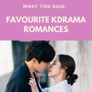 Couple kissing with title Favourite Kdrama Romances